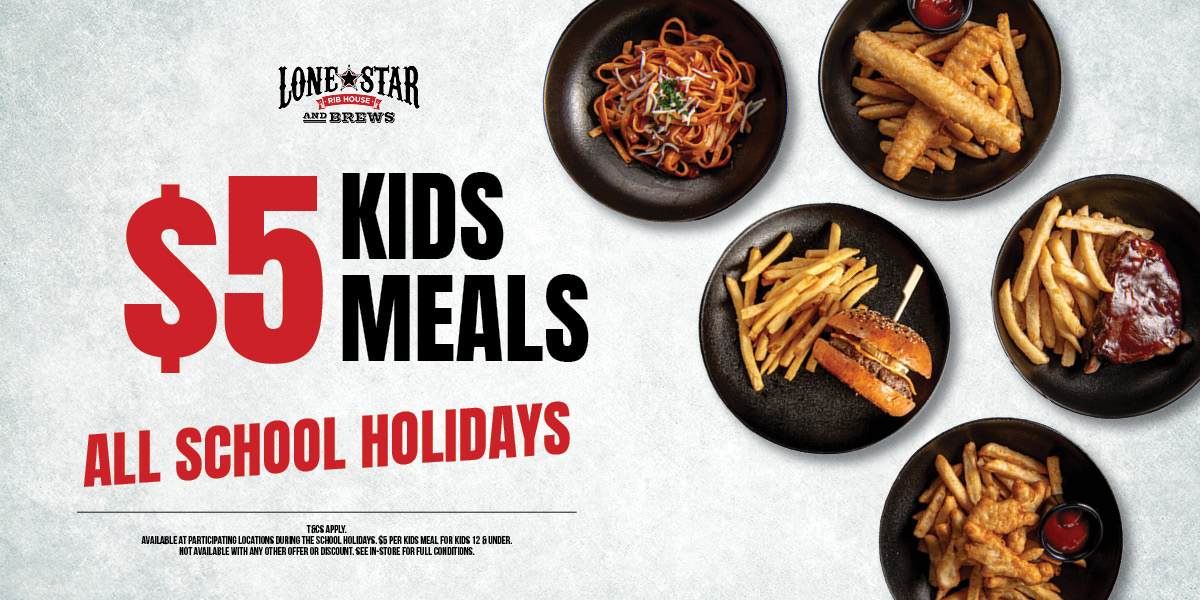 $5 Kids Meals all School Holidays at Lone Star Rib House and Brews NSW, SA, VIC