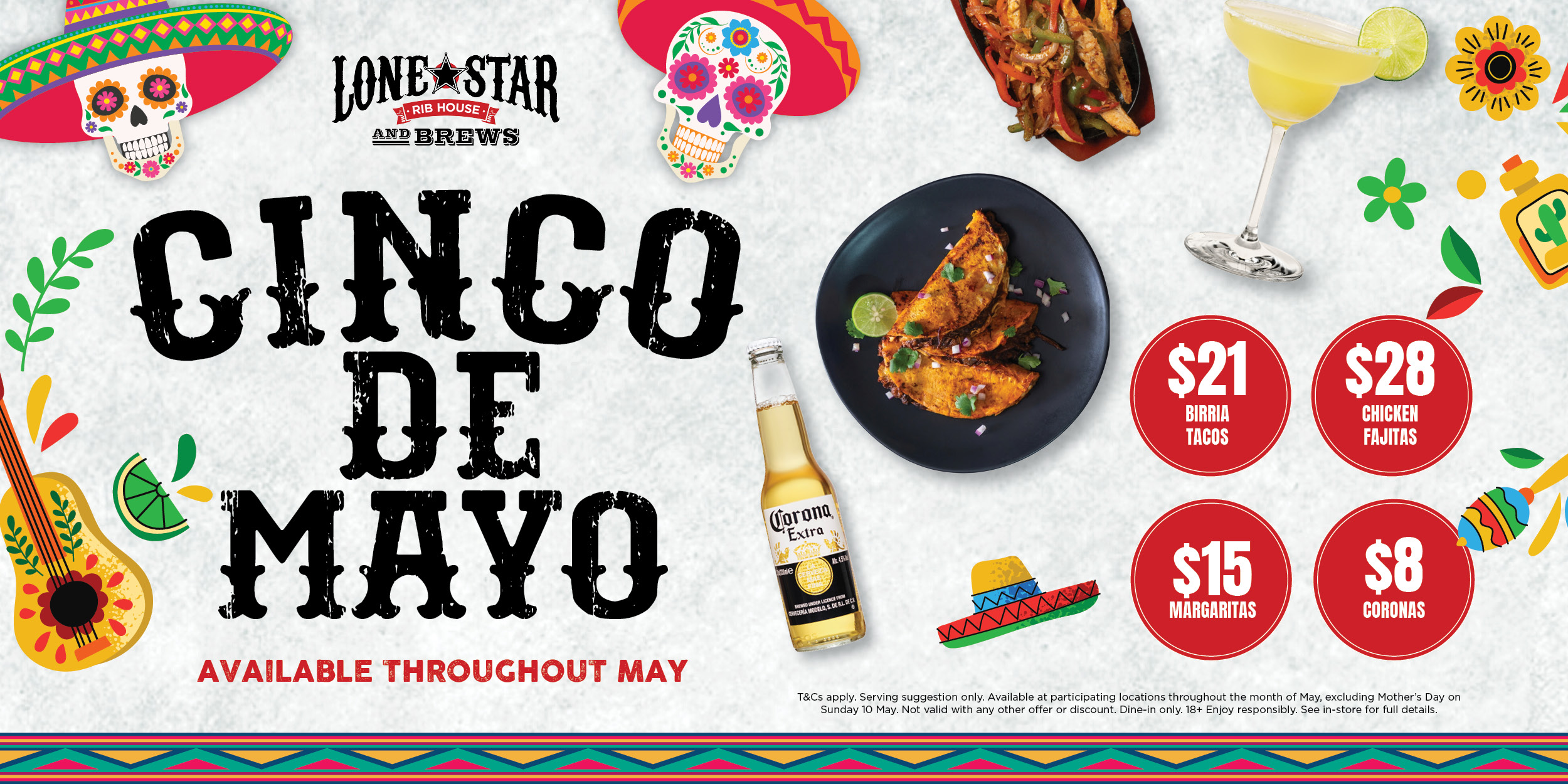 Cinco De May at Lone Star Rib House and Brews Available throughout May at NSW and SA locations. Birria Tacos, Chicken Fajitas with Mexican Rice, Margaritas and Coronas. Limited Time Only.